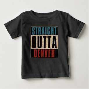 Straight Outta Denver Colorado CO USA Baby T-Shirt