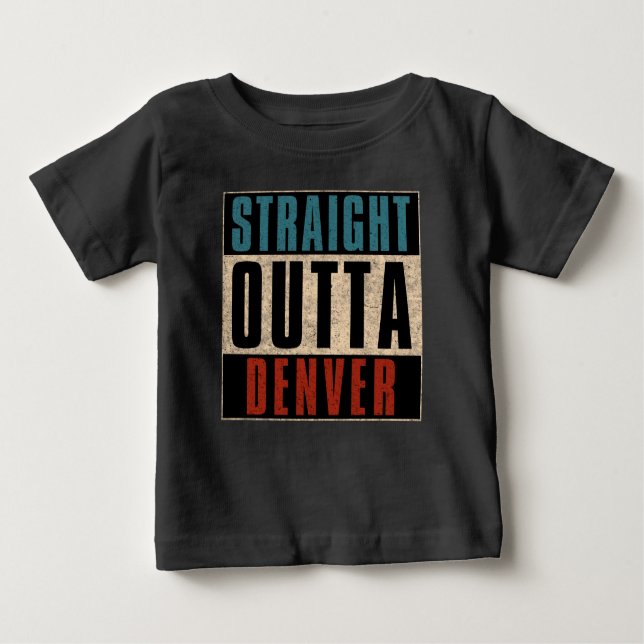 Straight Outta Denver Colorado CO USA Baby T-Shirt (Front)