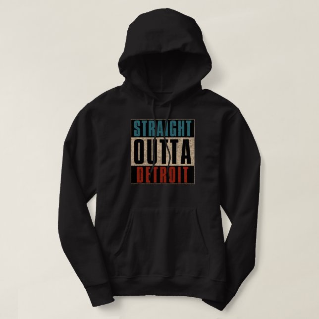 Straight Outta Detroit Michigan MI Hoodie (Design Front)