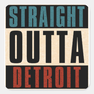 Straight Outta Detroit Michigan MI Square Sticker