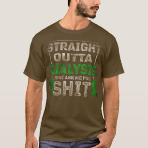 Straight Outta Dialysis Hilarious Jokes Patient T-Shirt