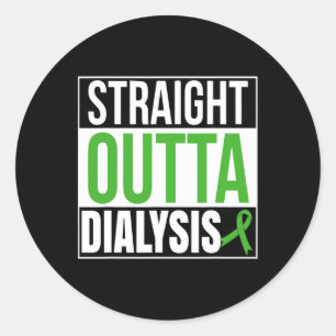 Straight Outta Dialysis Kidney Disease Patient Fun Classic Round Sticker