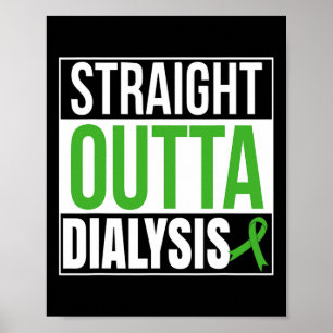 Straight Outta Dialysis Kidney Disease Patient Fun Poster