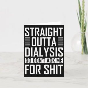Straight Outta Dialysis Kidney Disease So Don't As Card