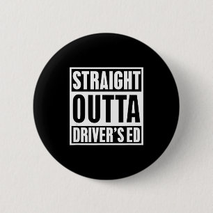 Straight Outta Driver's Ed Funny New Driver  6 Cm Round Badge