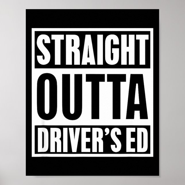 Straight Outta Driver's Ed Funny New Driver  Poster (Front)