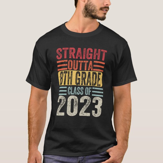 Straight Outta Eighth Grade 2023 8th Grade Graduat T-Shirt (Front)