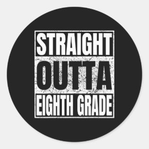 Straight Outta Eighth Grade Funny Cl 2026 Grad Gra Classic Round Sticker