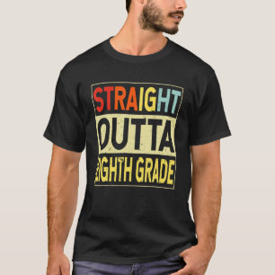 Straight Outta Eighth Grade Graduate 8Th Graduatio T-Shirt
