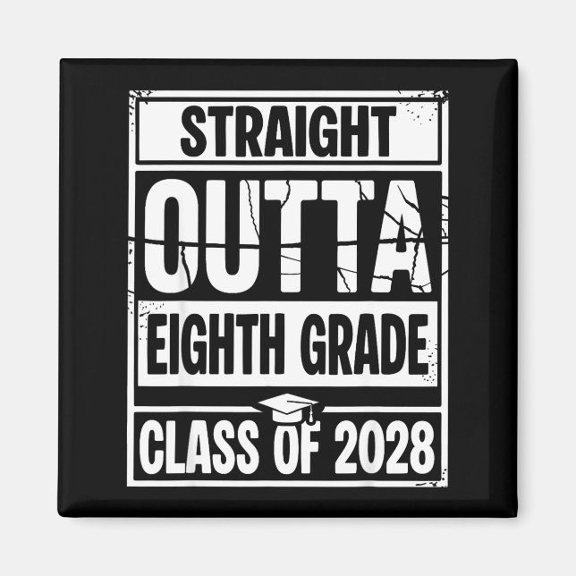 Straight outta eighth grade graduation class of magnet (Front)