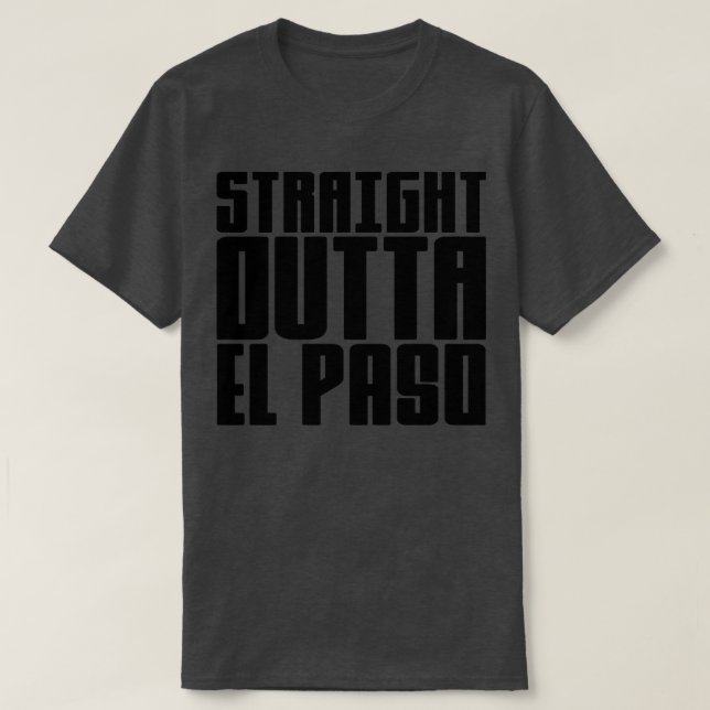 Straight Outta El Paso T-Shirt (Design Front)