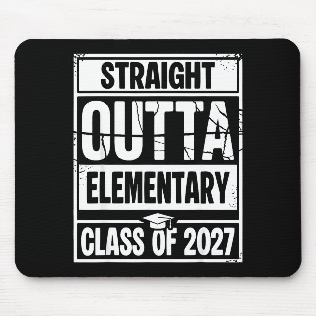 Straight outta elementary graduation class of 2027 mouse pad (Front)