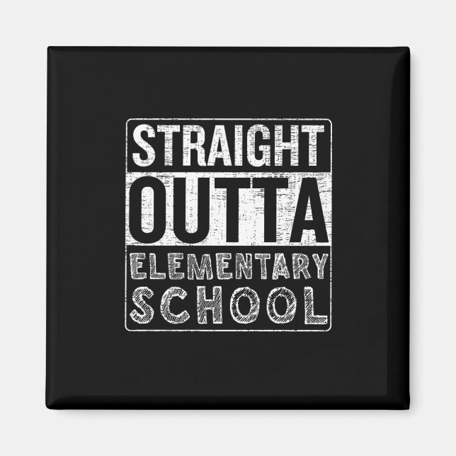 Straight Outta Elementary School Funny Class Gradu Magnet (Front)