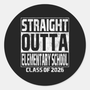 Straight Outta Elementary School Graduation Cl Of  Classic Round Sticker