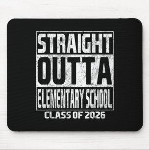 Straight Outta Elementary School Graduation Cl Of  Mouse Pad