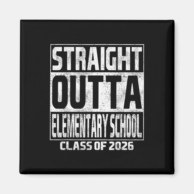 Straight Outta Elementary School Graduation Idea 2 Magnet (Front)