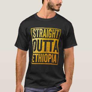 Straight Outta Ethiopia T-Shirt
