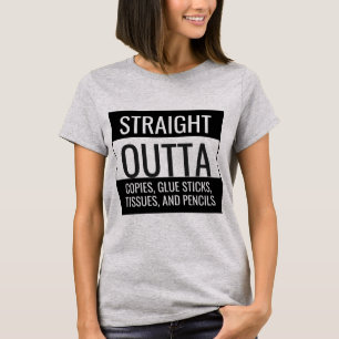 Straight Outta Everything Teacher Shirt
