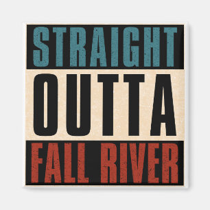 Straight Outta Fall River Massachusetts MA Magnet