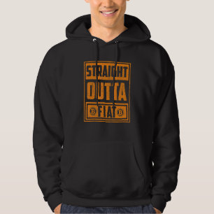 Straight Outta Fiat Bitcoin Crypto For Men Women Hoodie
