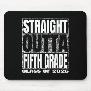 Straight Outta Fifth Grade Cl 2026 Graduate Fifth Mouse Pad