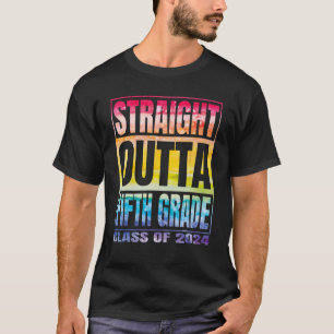 Straight Outta Fifth Grade Class 2024 5th Grade Gr T-Shirt