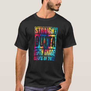 Straight Outta Fifth Grade Graduation 2022 Tie Dye T-Shirt