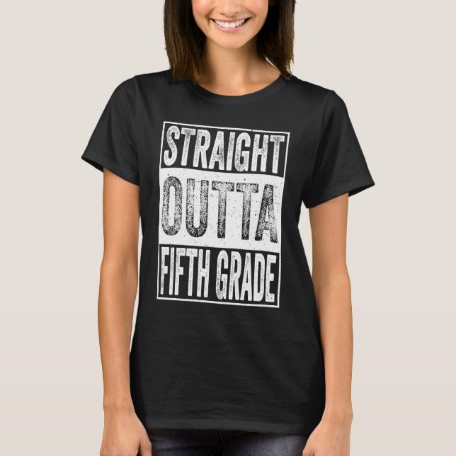 Straight Outta Fifth Grade Graduation Gifts 5th Gr T-Shirt (Front)
