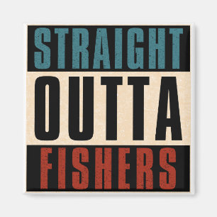 Straight Outta Fishers Indiana IN Magnet