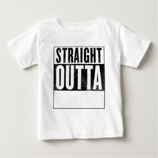 Straight Outta "_________" for light baby tee