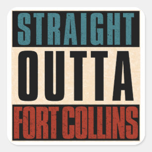 Straight Outta Fort Collins Colorado CO Square Sticker