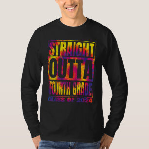 Straight Outta Fourth Grade Class Of 2024 Tie Dye  T-Shirt