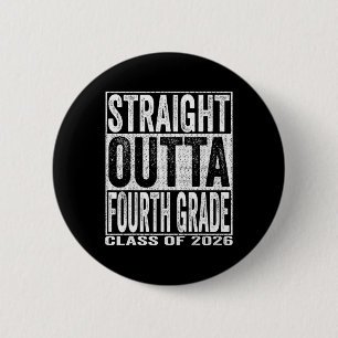 Straight Outta Fourth Grade Graduate Funny 2026 4t 6 Cm Round Badge