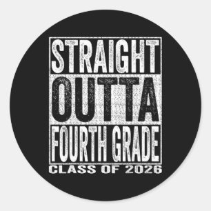 Straight Outta Fourth Grade Graduate Funny 2026 4t Classic Round Sticker