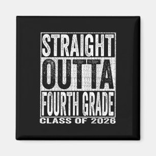 Straight Outta Fourth Grade Graduate Funny 2026 4t Magnet