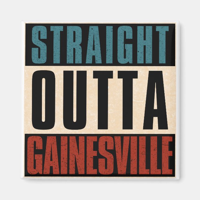 Straight Outta Gainesville Florida FL Magnet (Front)