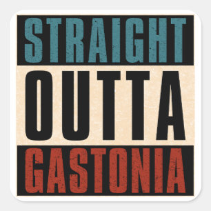 Straight Outta Gastonia North Carolina NC Square Sticker