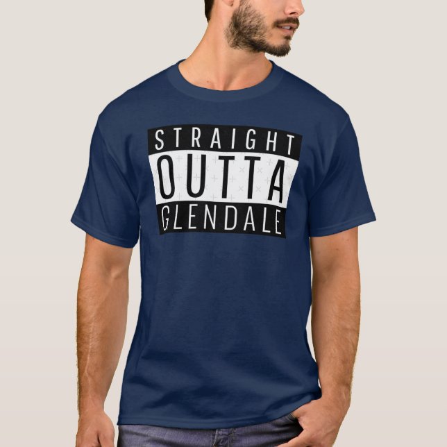 Straight Outta Glendale Arizona T-Shirt (Front)