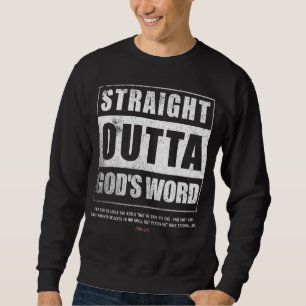 Straight Outta Gods Word John 3 16 Jesus Christian Sweatshirt