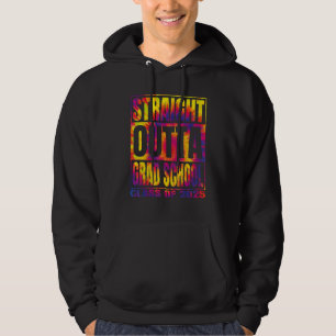 Straight Outta Grad School Class 2025 Tie Dye Grad Hoodie