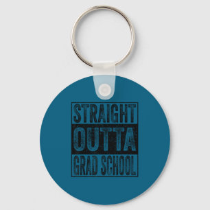 Straight outta grad school class of 2026 graduate key ring