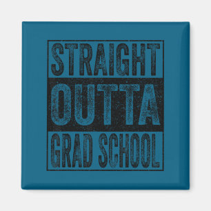 Straight outta grad school class of 2026 graduate magnet