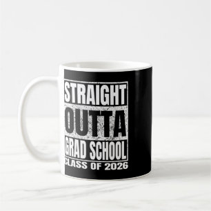 Straight Outta Grad School Funny Cl 2026 Grad Grad Coffee Mug