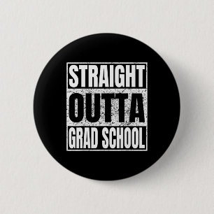 Straight Outta Grad School Funny Cl Of 2026 Gradua 6 Cm Round Badge