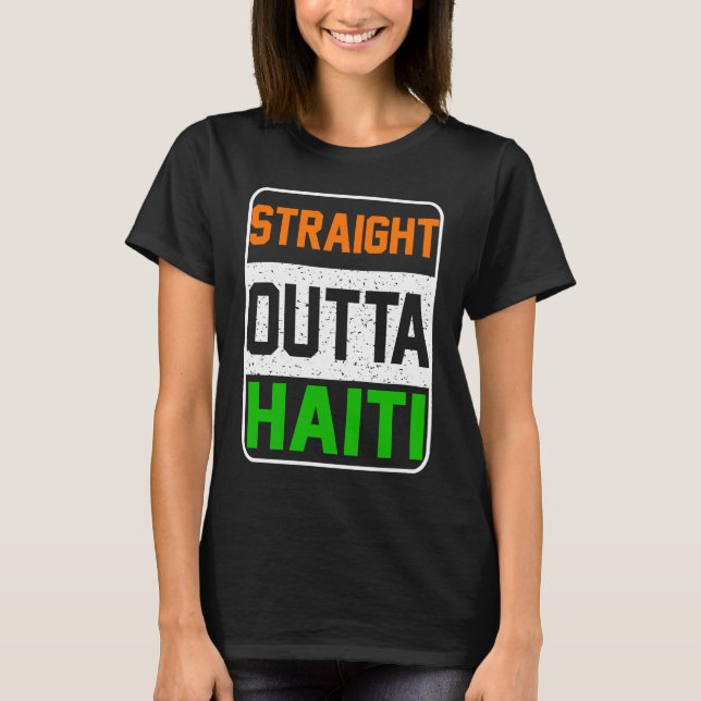 Straight Outta Haiti T-Shirt (Front)
