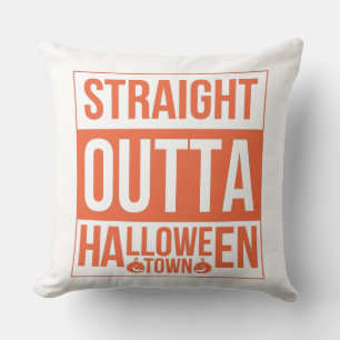 Straight Outta Halloween Town Cushion