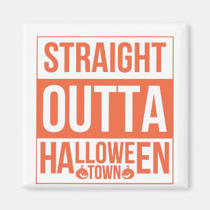 Straight Outta Halloween Town Magnet