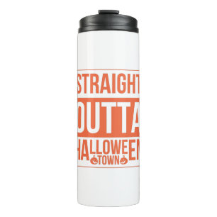 Straight Outta Halloween Town Thermal Tumbler