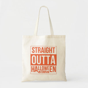 Straight Outta Halloween Town Tote Bag