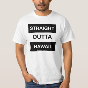 STRAIGHT OUTTA HAWAII T-Shirt